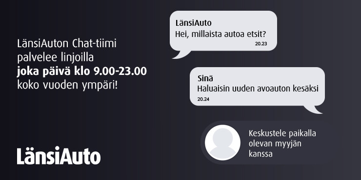 LänsiAuton Chat myynti palvelee joka päivä 9.00 - 23.00